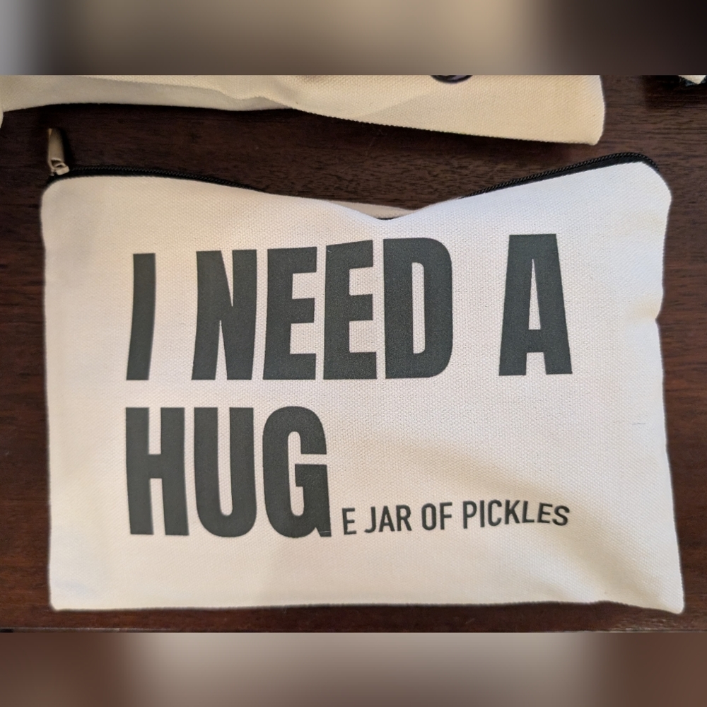 New And Stuffed I Need A Huge Jar Of Pickles White Canvas Pouch
